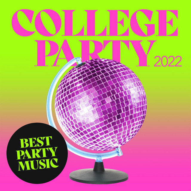 College Party 2022 Best Party Music Compilation by Various Artists Spotify