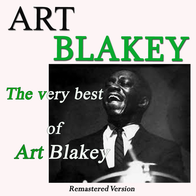 The Very Best of Art Blakey (Remastered Version) Compilation de Art