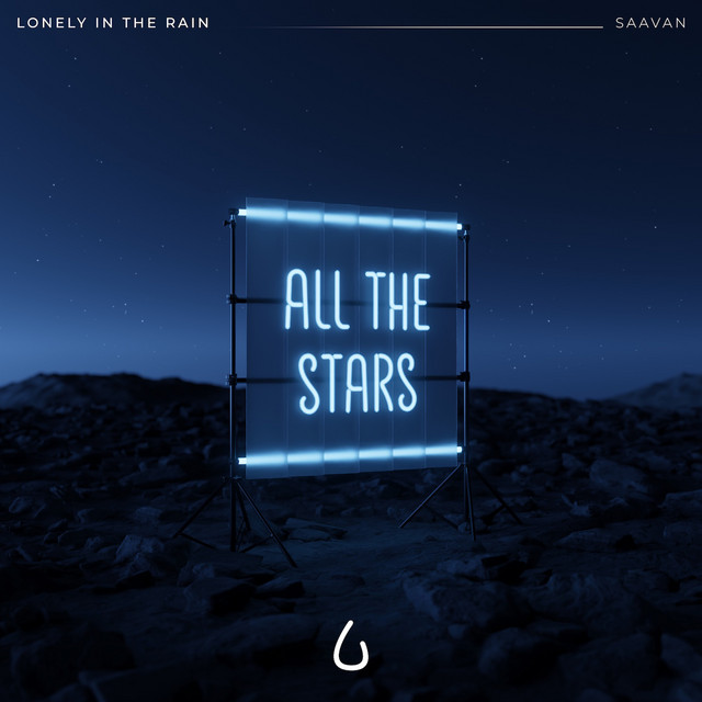 All The Stars song and lyrics by Lonely in the Rain, Saavan Spotify
