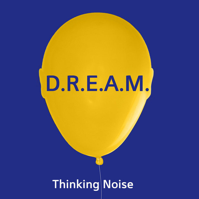Thinking Noise EP by D.R.E.A.M. Spotify