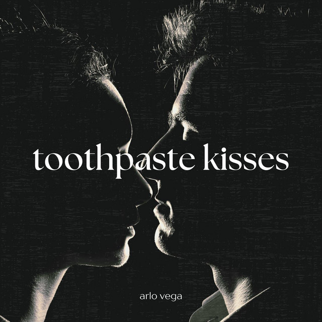 Toothpaste Kisses (Arr. for Guitar) Single by Arlo Vega Spotify
