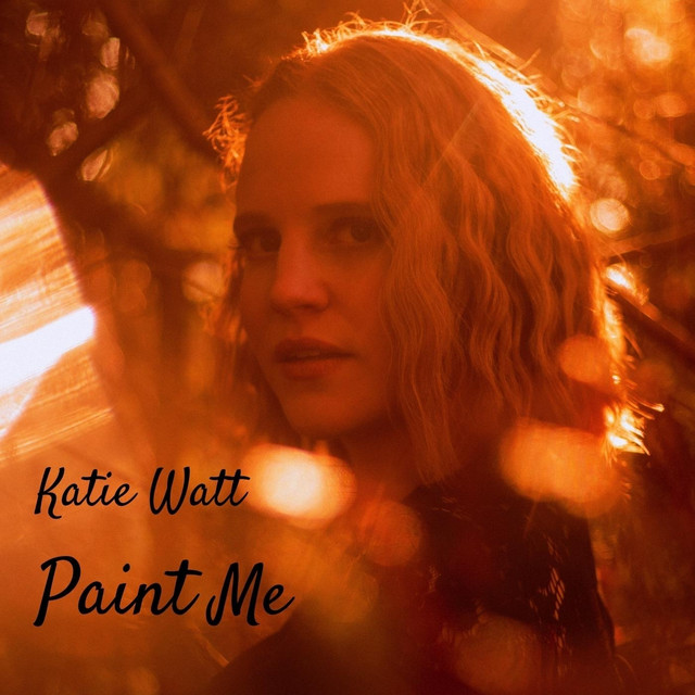 Paint Me (Acoustic) Single by Katie Watt Spotify