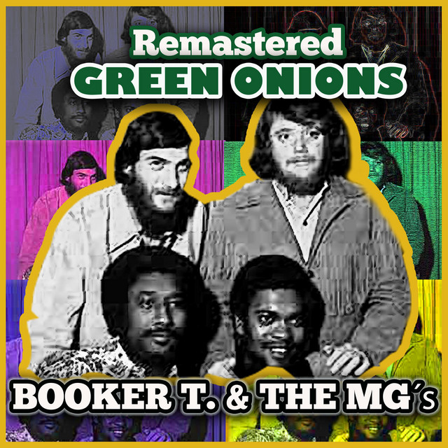 Green Onions (Remastered) Album by Booker T. & the M.G.'s Spotify
