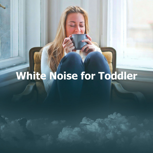 White Noise for Toddler Album by Natural White Noise Relaxation Spotify