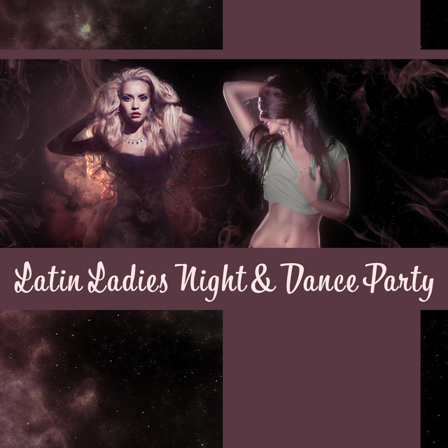 Latin Ladies Night & Dance Party Colorful Drinks, Summer Hits, Salsa Solo, Hot Instrumental