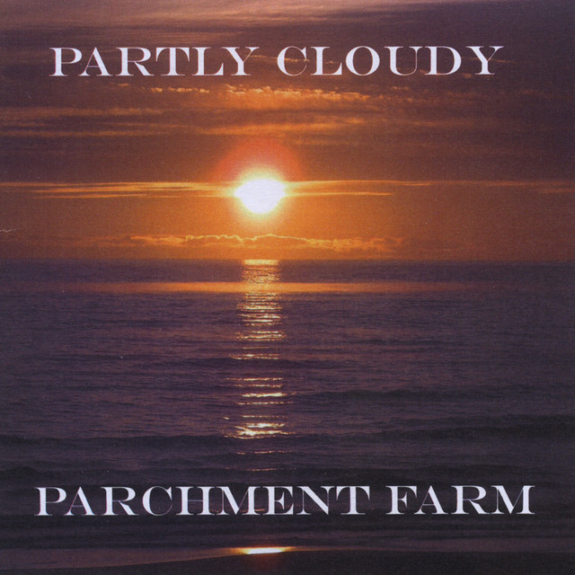 Partly Cloudy Album by Parchment Farm Spotify