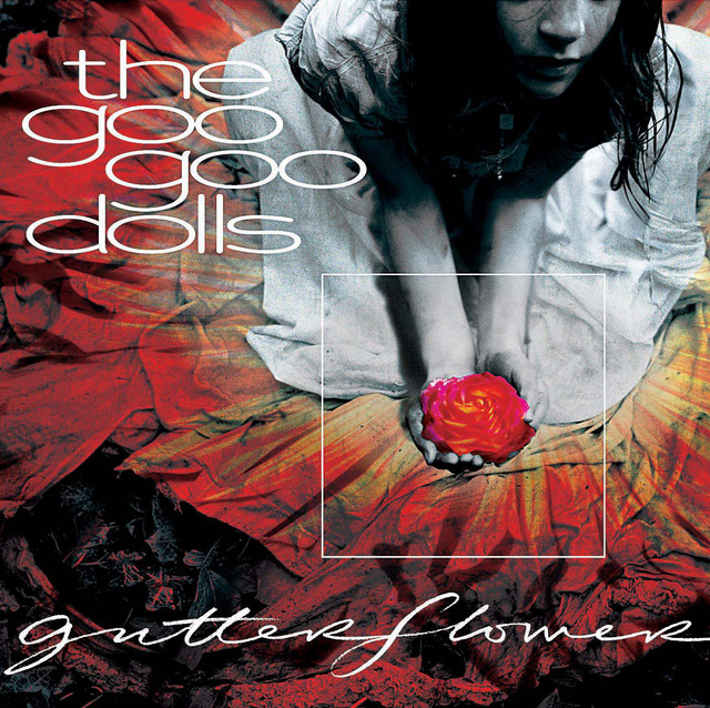 Gutterflower Album par The Goo Goo Dolls Spotify