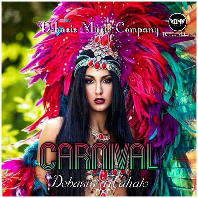 Carnival song and lyrics by Debasis Mahato Spotify