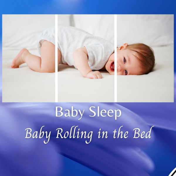 Baby Sleep Baby Rolling in the Bed Album by Nature Calm Spotify