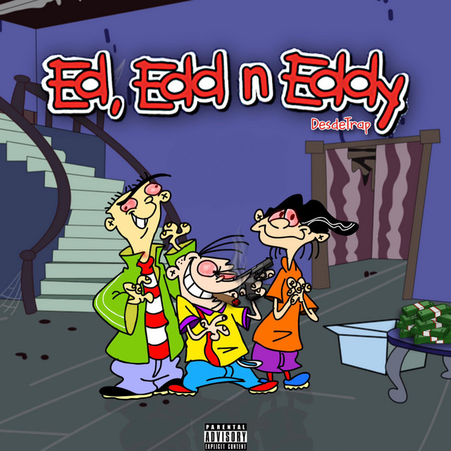Ed, Edd n Eddy Single by DesDeTrap Spotify