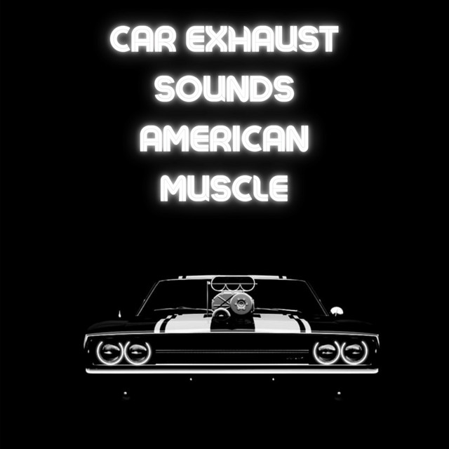Car Exhaust Sounds American Muscle Album by American Muscle Car
