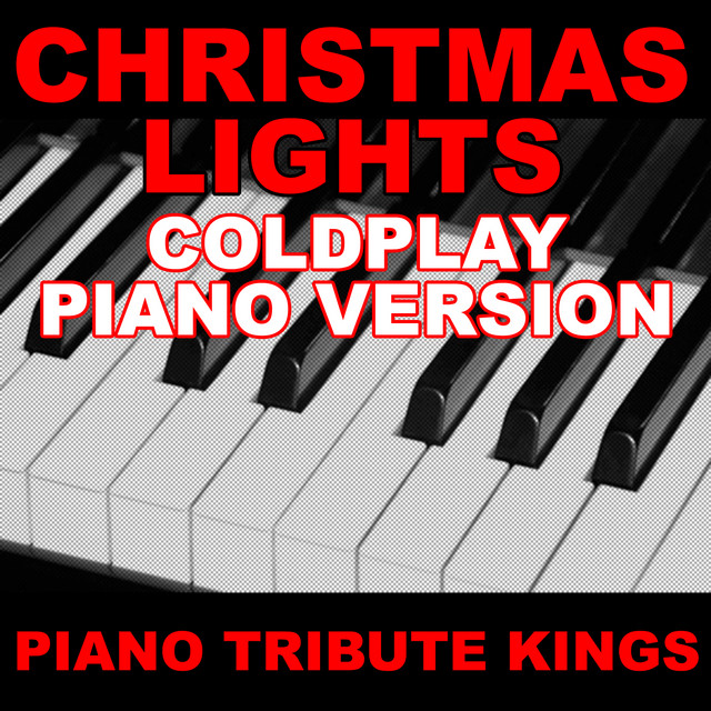 Christmas Lights (Coldplay Piano Version) Single by Piano Tribute