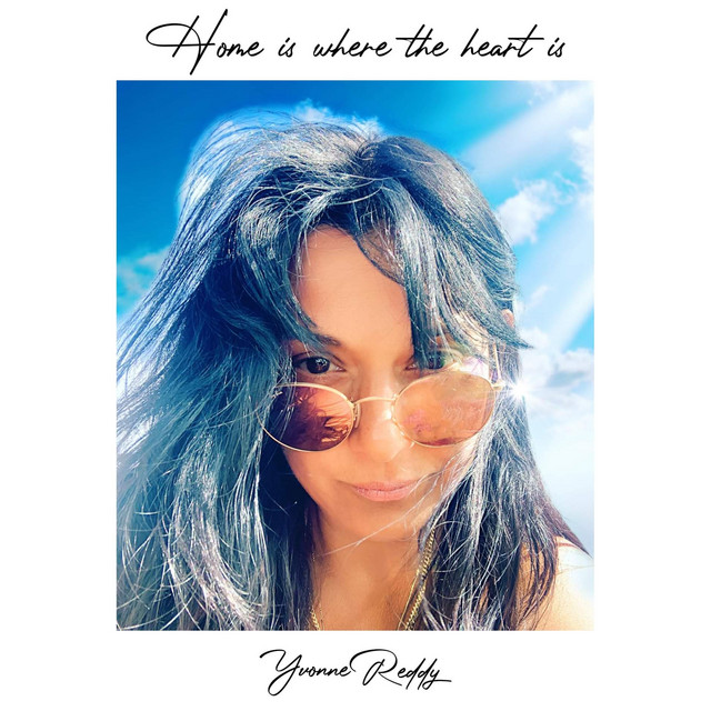 Home is Where the Heart Is song and lyrics by Yvonne Reddy Spotify