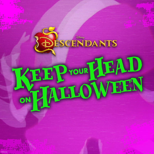 Keep Your Head on Halloween by Cast Descendants on Spotify