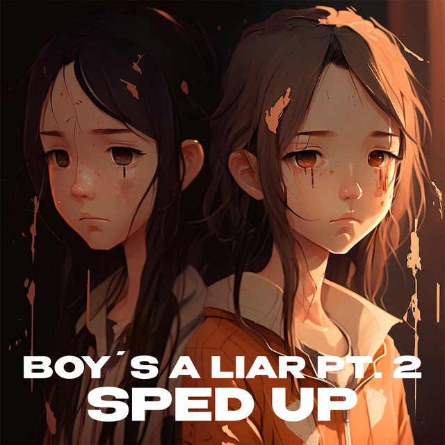 Boy's A Liar Pt. 2 (sped up) Single by karter Spotify