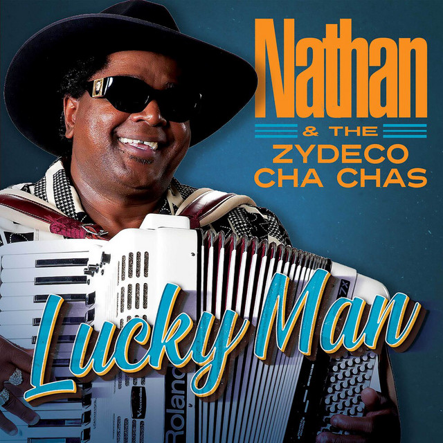 Lucky Man song and lyrics by Nathan & the Zydeco Cha Chas Spotify