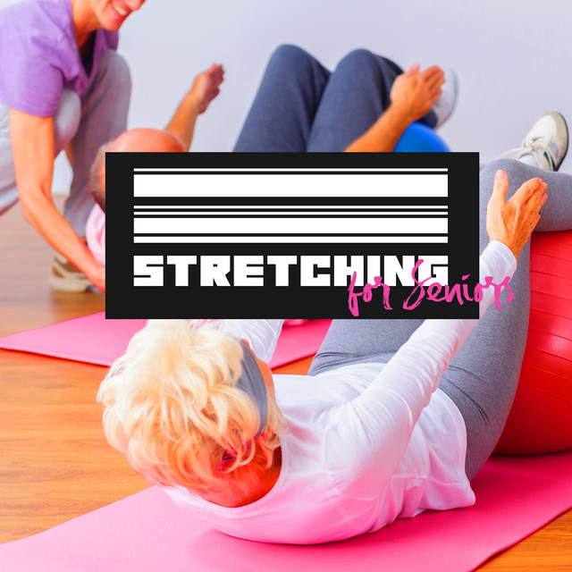 Stretching for Seniors Best Instrumental Music for Stretching and Yoga Exercises Album by