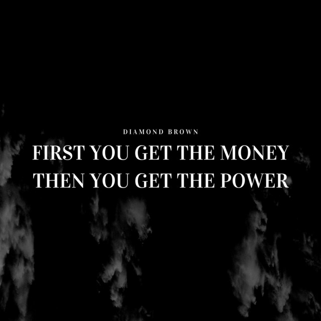 First You Get the Money Then You Get the Power Single by Diamond