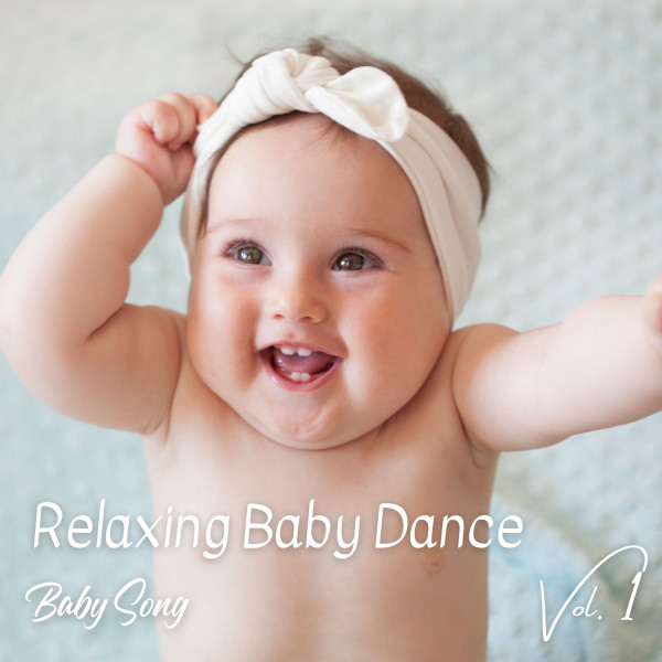 Baby Song Relaxing Baby Dance Vol. 1 Album by Baby Music Spotify