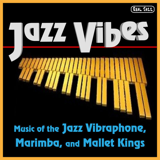 Best of Jazz Vibes Music of the Jazz Vibraphone, Marimba, and Mallet