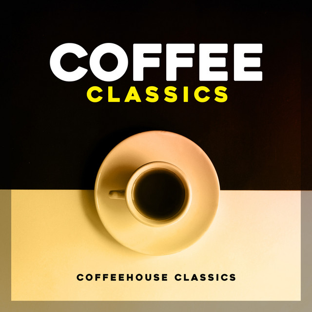 Coffee Classics Album by Coffee House Classics Spotify