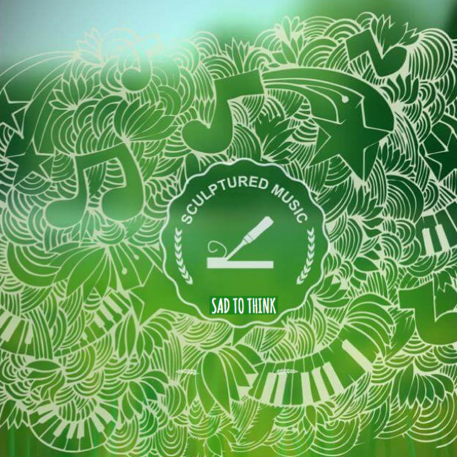 Sad To Think EP by Sculptured Music Spotify