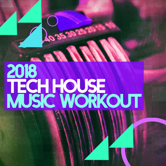 2018Tech House Music Workout Album by UK House Music Spotify