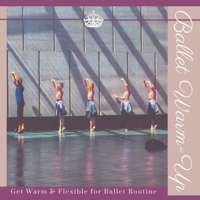 Ballet WarmUp Get Warm & Flexible for Ballet Routine, Beautiful