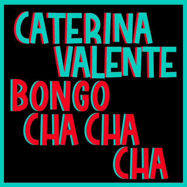 Bongo Cha Cha Cha (Italian Version) 2005 Remaster song by Caterina