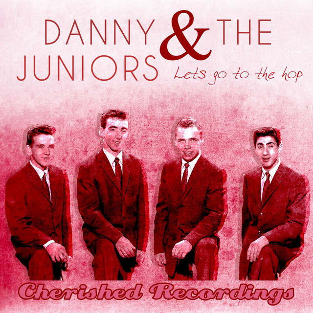 Lets Go to the Hop by Danny & The Juniors on Spotify