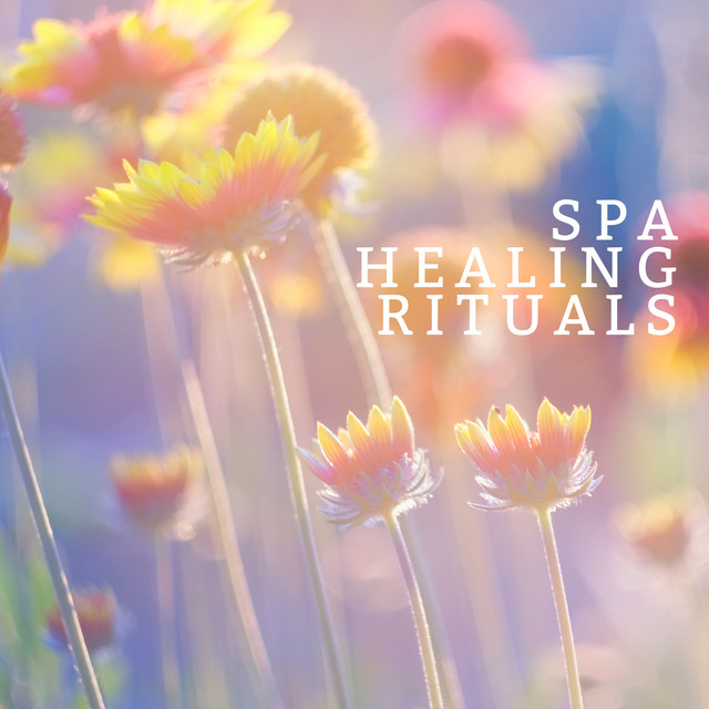 Spa Healing Rituals 15 New Age Relaxing Songs for Perfect Wellness