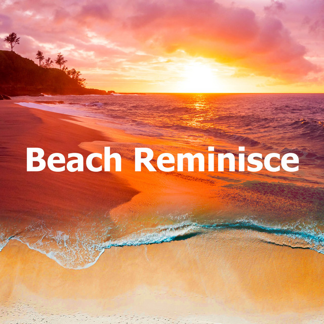 Beach Reminisce Album by Beach Sounds Spotify