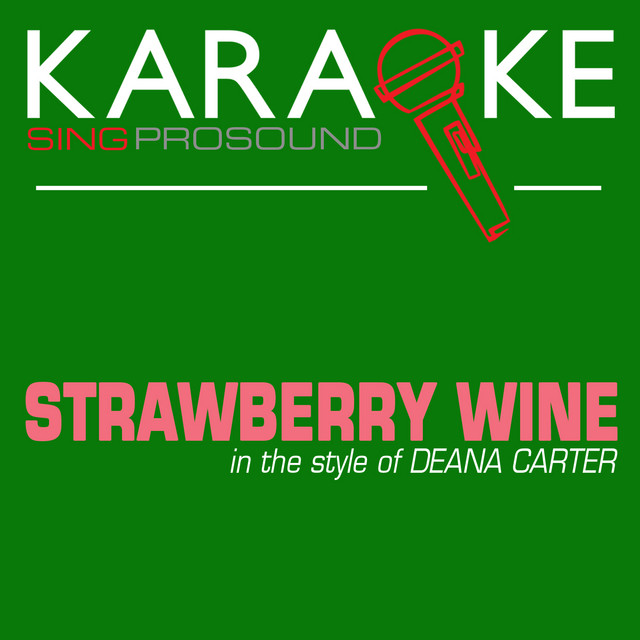Strawberry Wine (Originally Performed by Deana Carter) [Karaoke Version