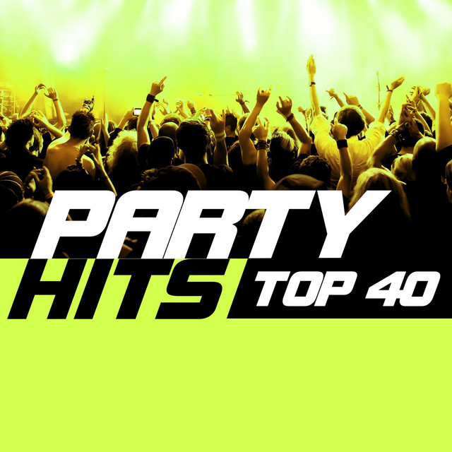 Party Hits Top 40 Compilation by Various Artists Spotify
