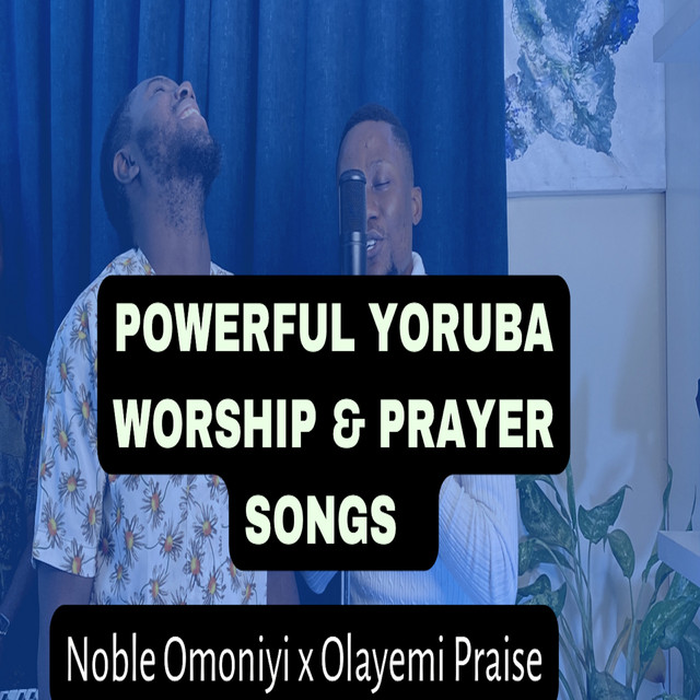 Powerful Yoruba Worship & Prayer Songs Single by Noble Omoniyi Spotify