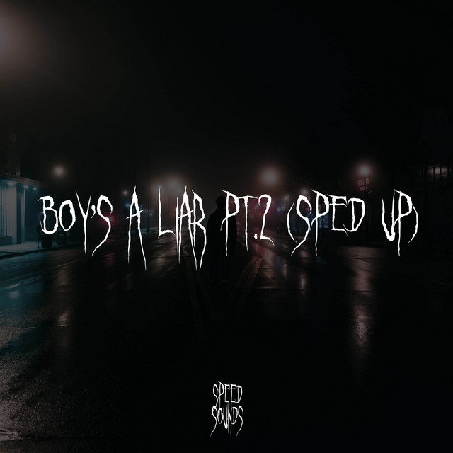 Boy's a liar Pt.2 (Sped Up) Single by Speedy Jack Spotify