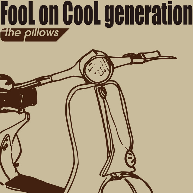 FooL on CooL generation Album de the pillows Spotify