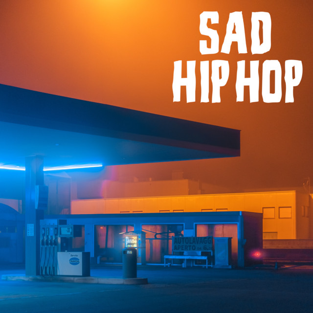 Sad Hip Hop Compilation by Various Artists Spotify
