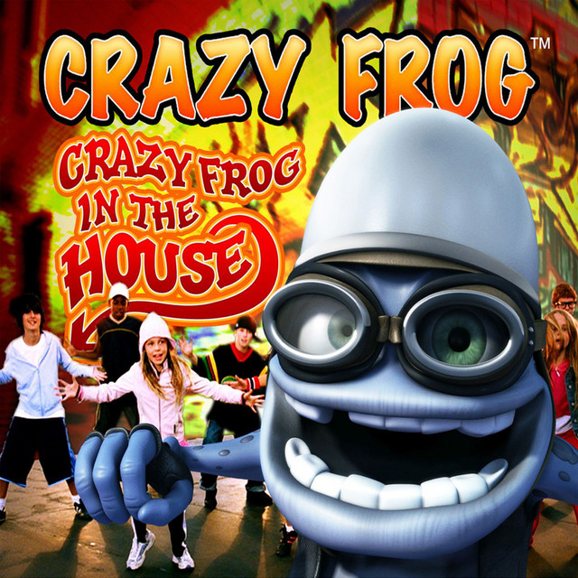 Crazy Frog in the House Single by Crazy Frog Spotify