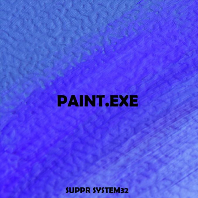 Paint.exe Single by SUPPR SYSTEM32 Spotify