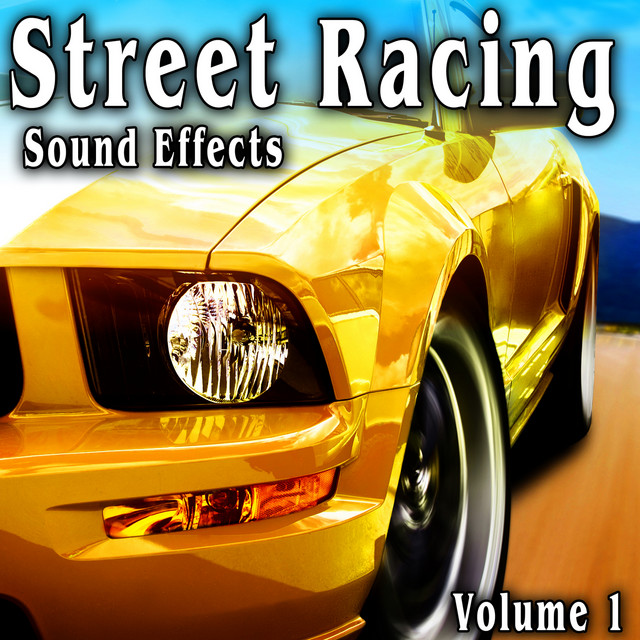Street Racing Sound Effects, Vol. 1 Album by The Hollywood Edge Sound