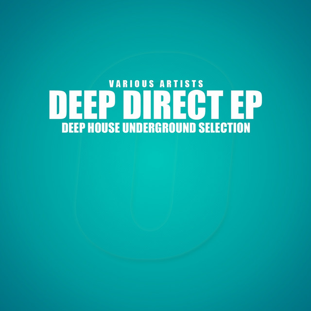Deep Direct (Deep House Underground Selection) Compilation by Various