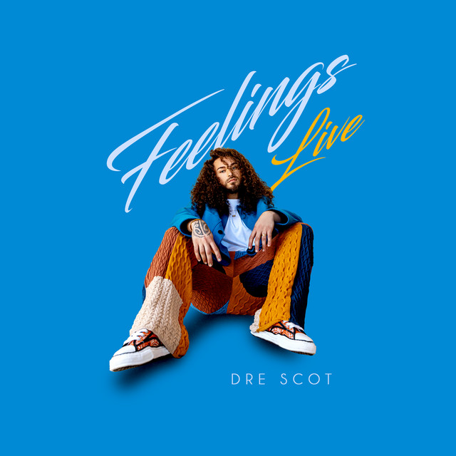 Feelings Live song and lyrics by Dre Scot Spotify