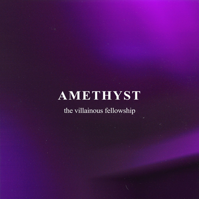Amethyst song and lyrics by The Villainous Fellowship Spotify