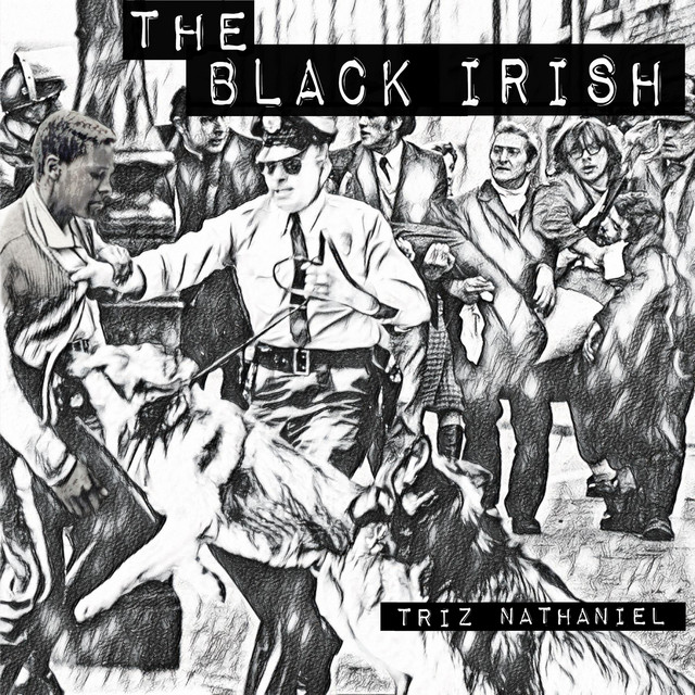 The Black Irish Album by Triz Nathaniel Spotify