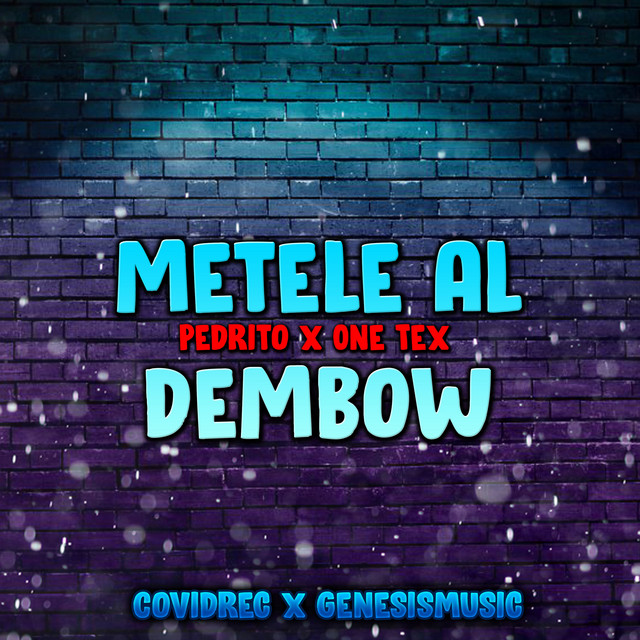 Metele Al Dembow Single by Pedrito, One Tex Spotify