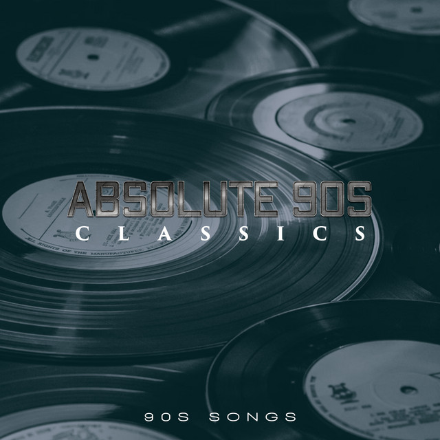 Absolute 90s Classics Album by 90s Songs Spotify