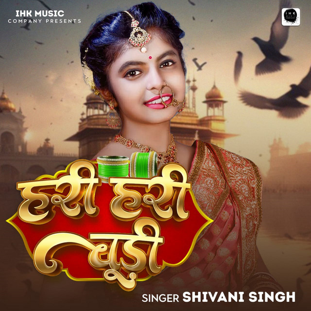 Hari Hari Chudi Single by Shivani Singh Spotify