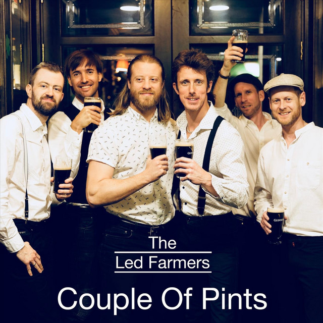 Couple of Pints Single by The Led Farmers Spotify