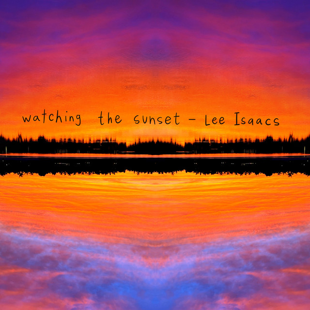 Watching the Sunset song and lyrics by Lee Isaacs Spotify